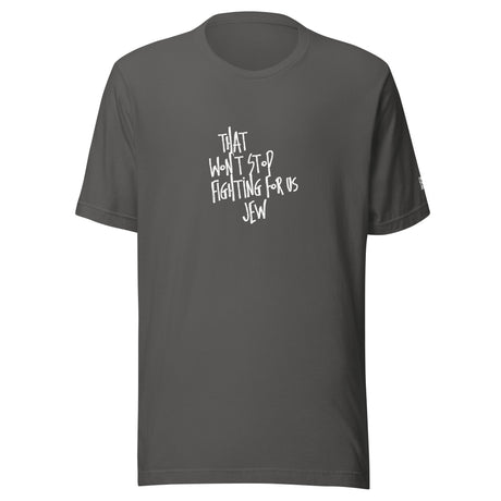 I'm That Jew™ Graffiti Won't Stop Fighting Unisex T-Shirt