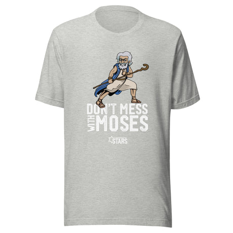 Don't Mess With Moses™ Unisex T-Shirt