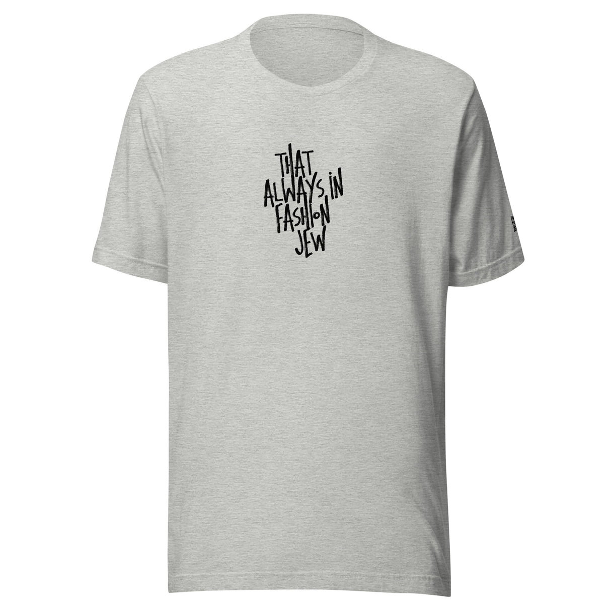 I'm That Jew™ Graffiti Always In Fashion Unisex T-Shirt