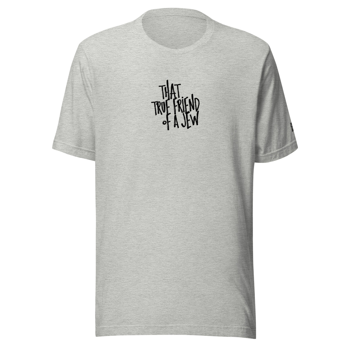 I'm That Jew™ Graffiti True Friend Unisex T-Shirt