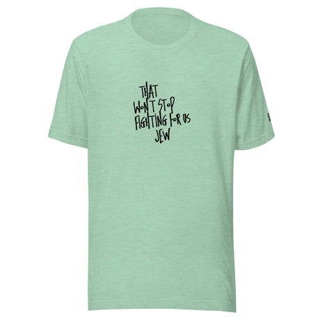 I'm That Jew™ Graffiti Won't Stop Fighting Unisex T-Shirt