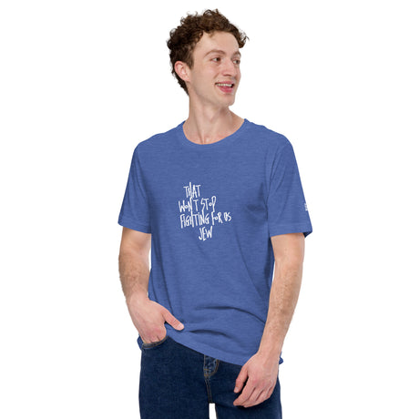 I'm That Jew™ Graffiti Won't Stop Fighting Unisex T-Shirt