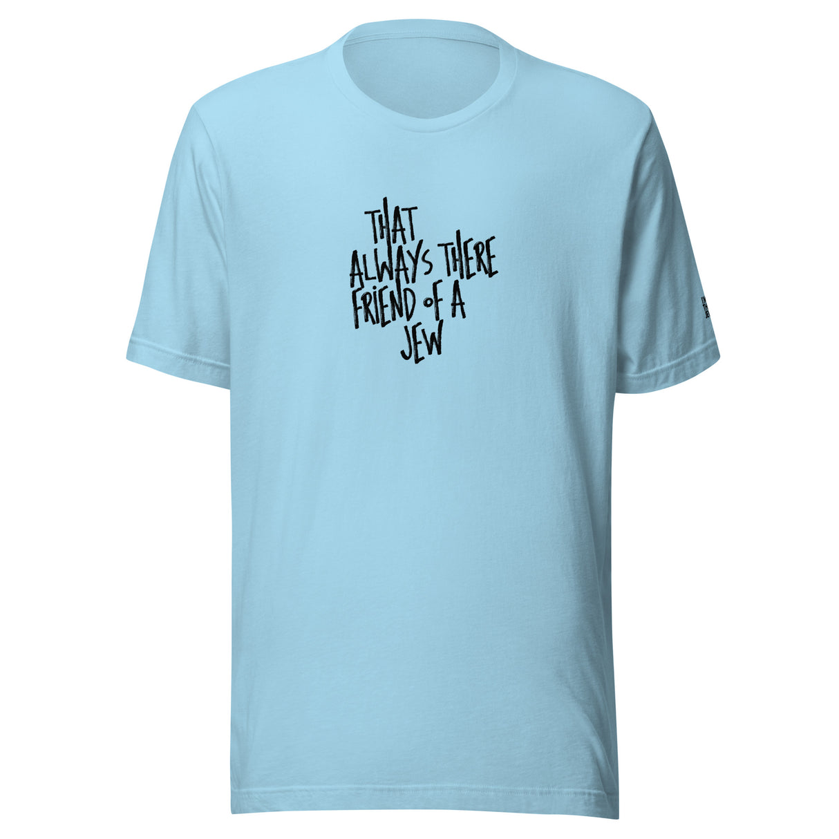 I'm That Jew™ Graffiti Always There Unisex T-Shirt