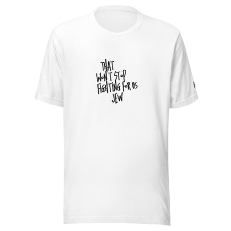 I'm That Jew™ Graffiti Won't Stop Fighting Unisex T-Shirt