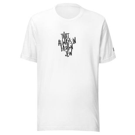 I'm That Jew™ Graffiti Always In Fashion Unisex T-Shirt